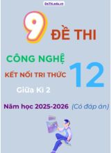 Tuyển tập 9 Đề thi giữa kì 2 năm học 2025-2026 môn Công Nghệ 12 Kết Nối Tri Thức (Kèm đáp án)